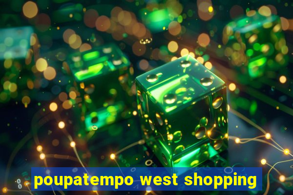 poupatempo west shopping